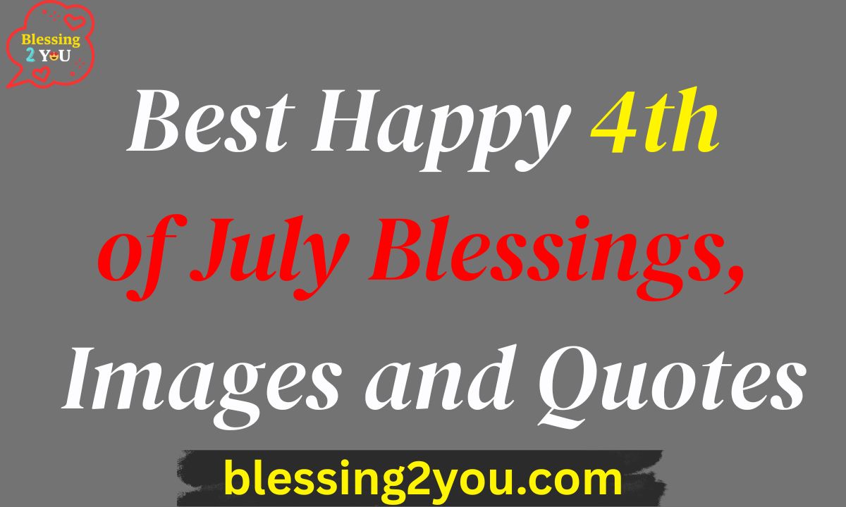 125+ Best Happy 4th of July Blessings, Images and Quotes