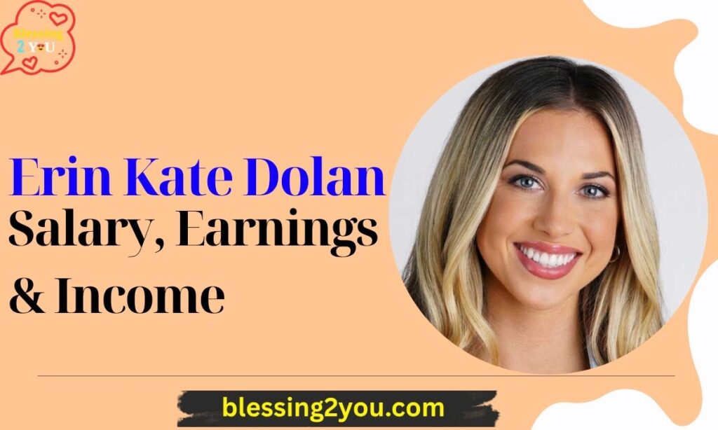 Erin Kate Dolan Salary, Earnings & Income