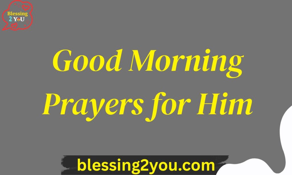 Good Morning Prayers for Him
