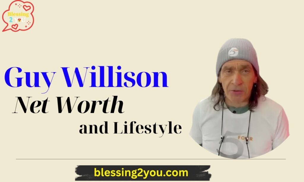 Guy Willison Net Worth and Lifestyle