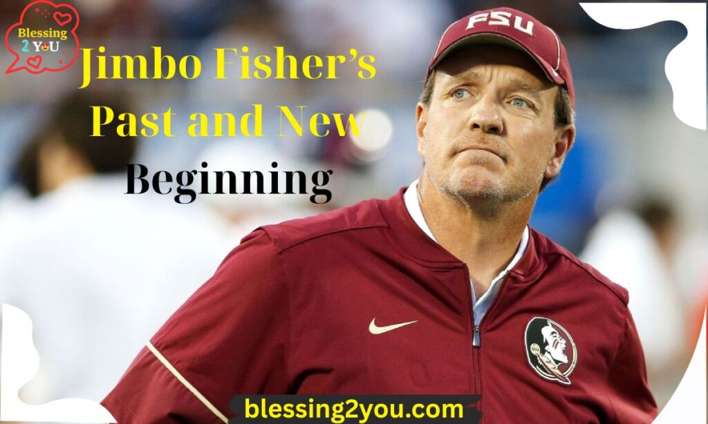 Jimbo Fisher’s Past and New Beginning