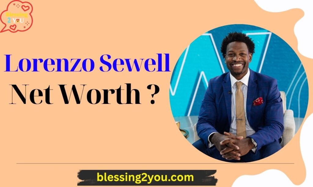 Lorenzo Sewell Net Worth