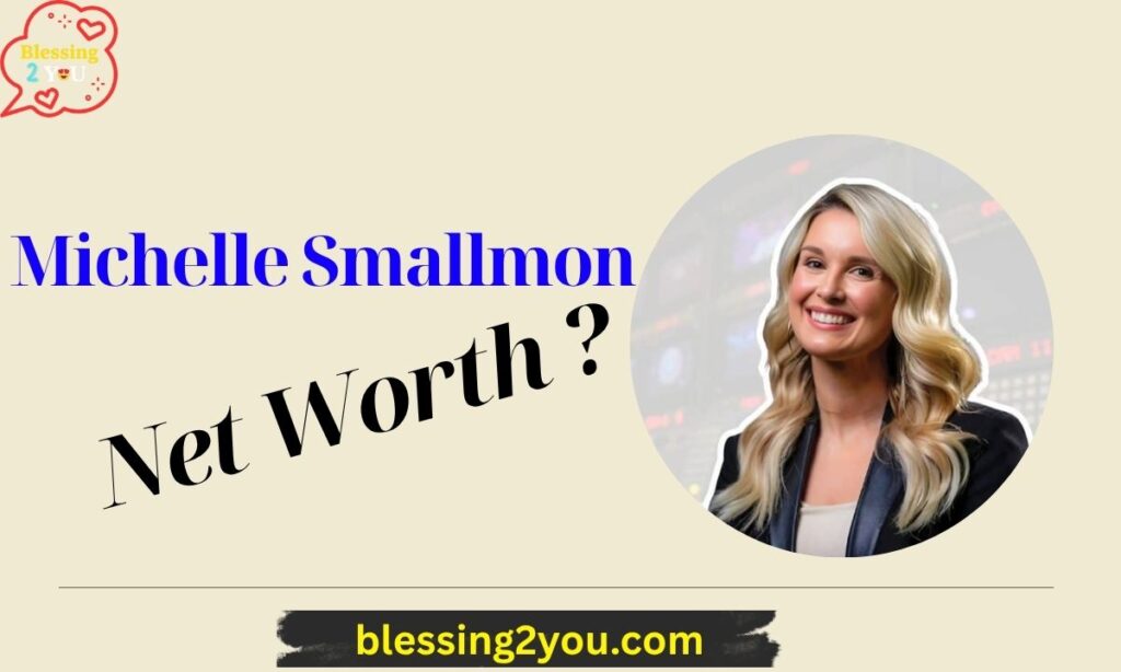 Michelle Smallmon Net Worth