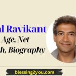 Naval Ravikant Wife, Age, Net Worth, Biography