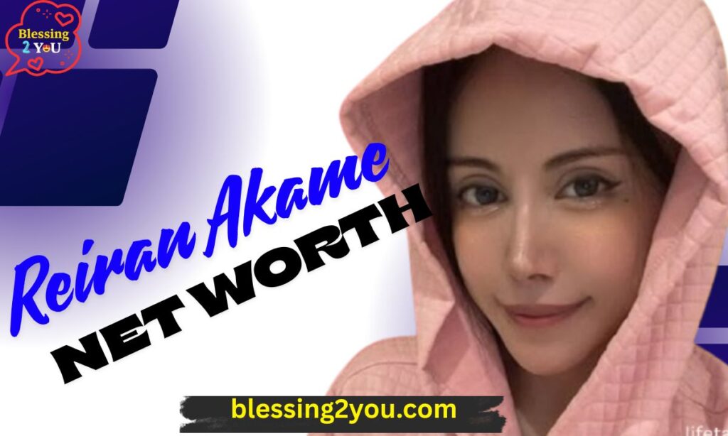 Reiran Akame’s Net Worth