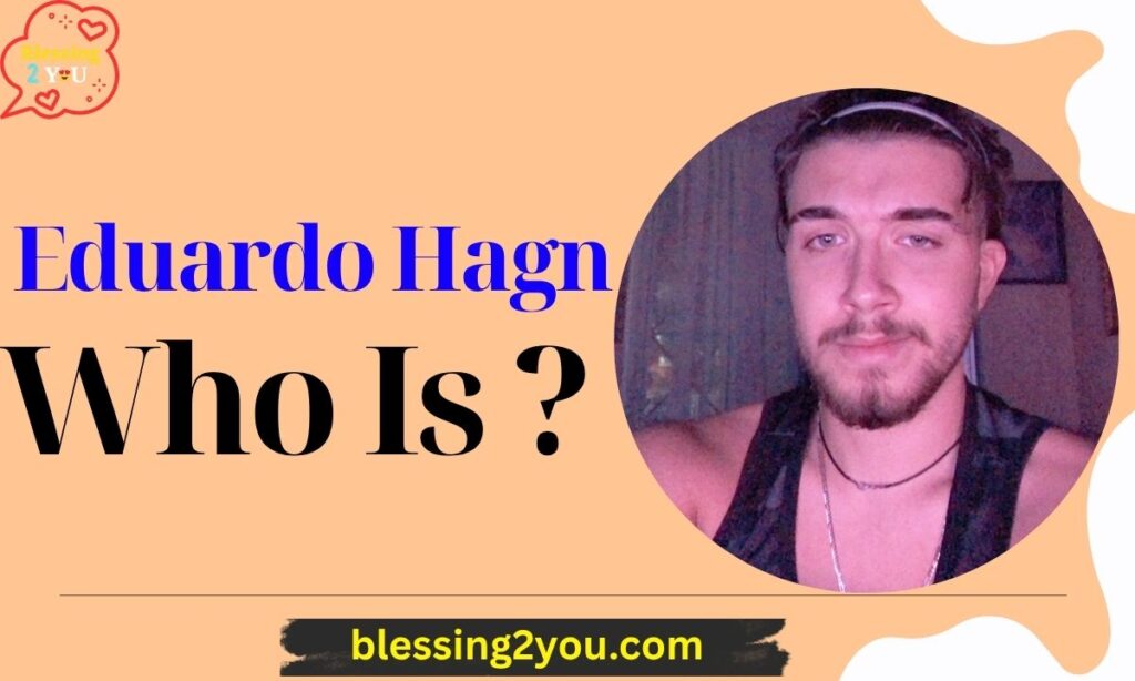 Who Is Eduardo Hagn