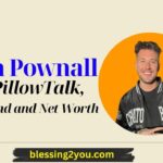 Who Is Ryan Pownall Age, PillowTalk, Girlfriend and Net Worth