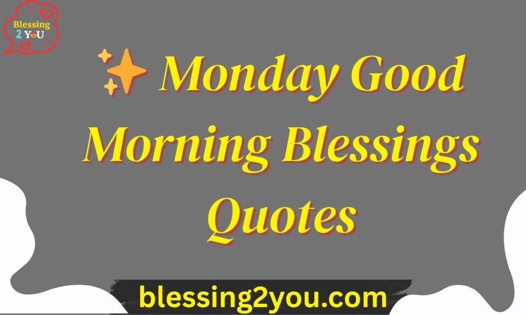✨ Monday Good Morning Blessings Quotes